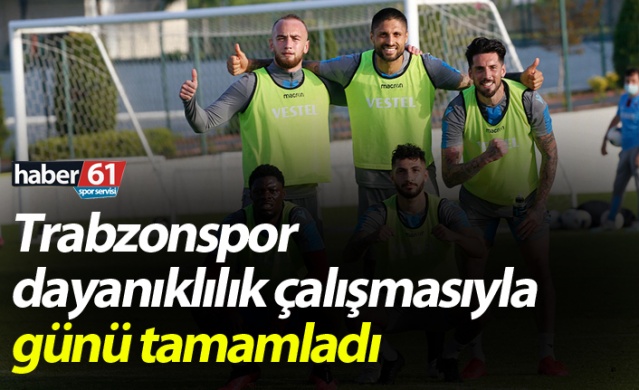 Trabzonspor dayanıklılık çalışmasıyla günü tamamladı 1