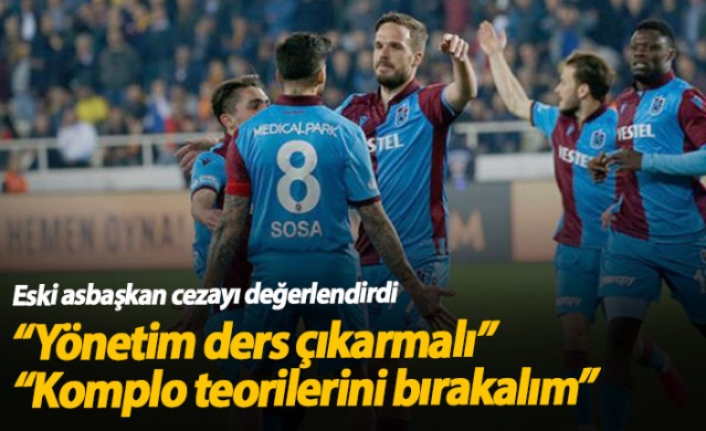 "Trabzonspor yönetimi ders çıkarmalı" 1