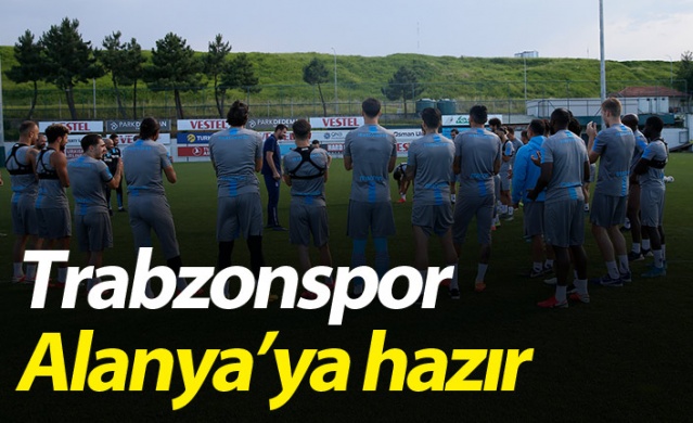 Trabzonspor Alanya'ya hazır 1