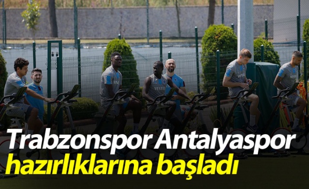 Trabzonspor Antalyaspor hazırlıklarına başladı 1