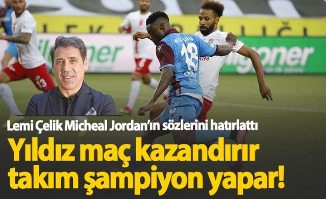 Lemi Çelik'ten Trabzonspor'a: "Yıldızlar maç kazandırır, takım şampiyon yapar" 1