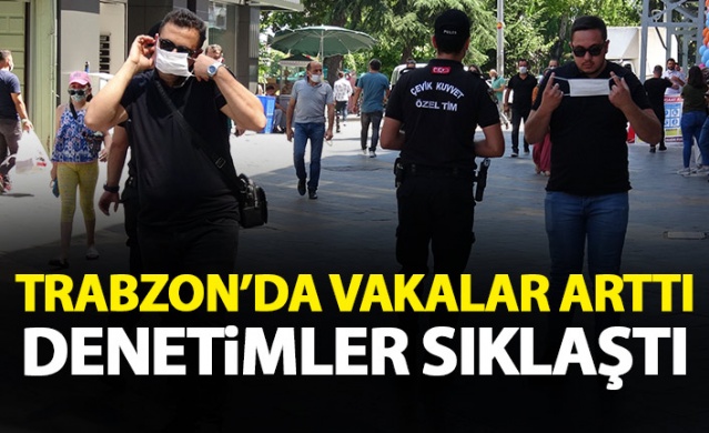 Trabzon'da vakalar arttı denetimler sıklaştı 1