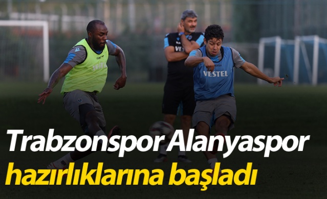 Trabzonspor Alanyaspor hazırlıklarına başladı 1