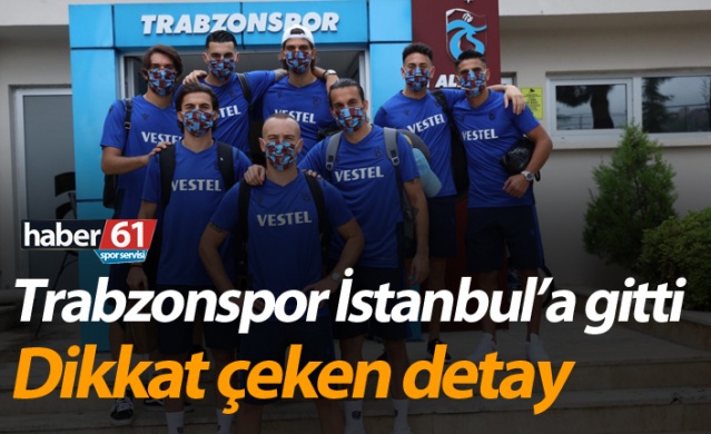 Trabzonspor İstanbul'a gitti! Dikkat çeken detay 28 Temmuz 2020 1