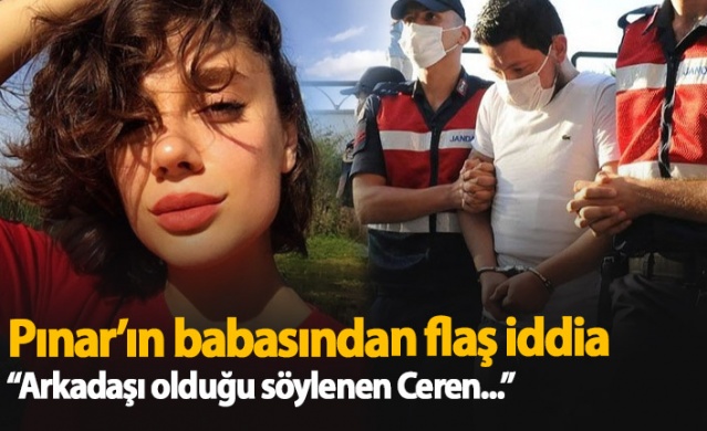 Pınar Gültekin'in babasından flaş iddia 1