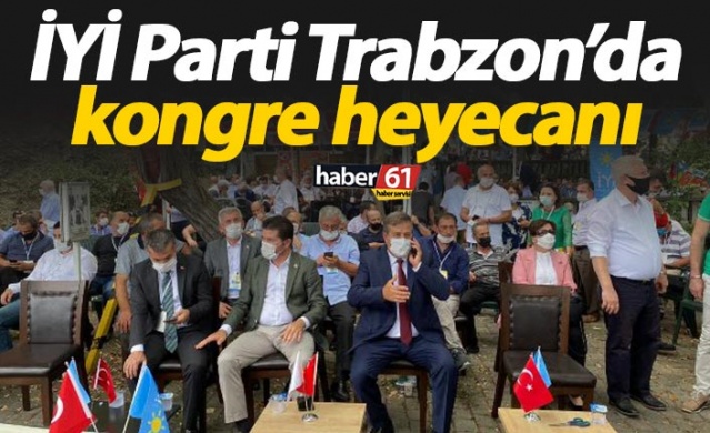 İyi Parti Trabzon'da kongre heyecanı 1