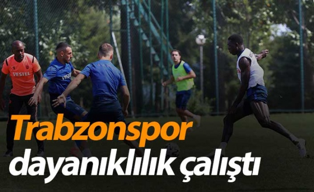 Trabzonspor dayanıklılık çalıştı 1