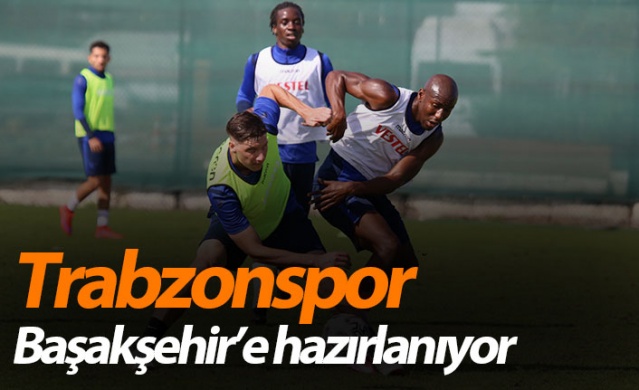 Trabzonspor Başakşehir'e hazırlanıyor 1