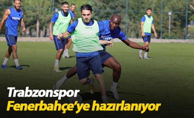 Trabzonspor Fenerbahçe maçına hazırlanıyor 1