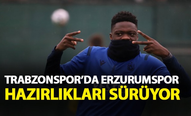 Trabzonspor'da Erzurumspor hazırlıkları sürüyor 1