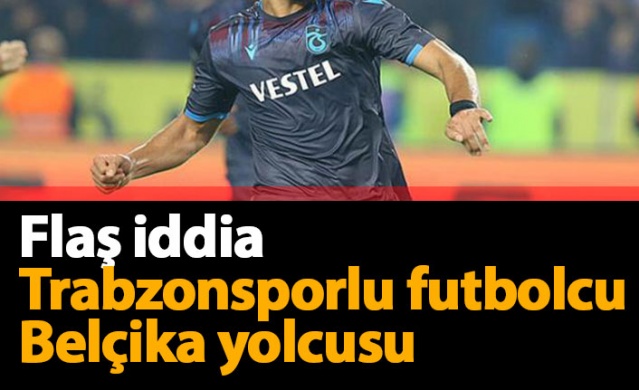 Trabzonsporlu futbolcu Belçika yolcusu 1
