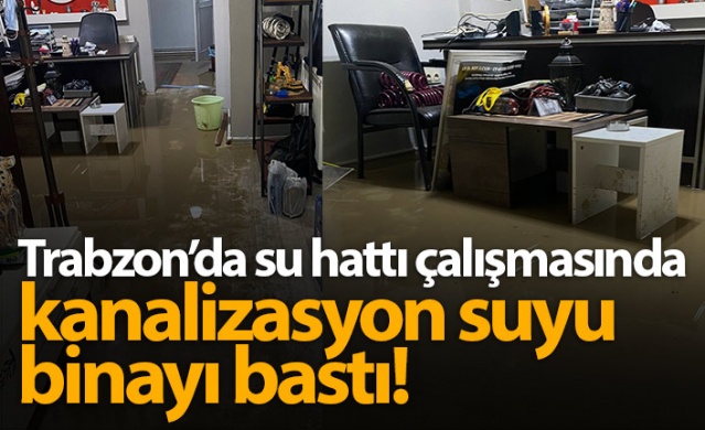 Trabzon'da kanalizasyon suyu binayı bastı 1