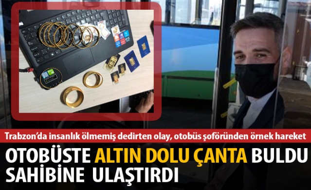 Trabzon'da otobüste bulduğu altın dolu çantayı sahibine ulaştırdı. 15 Eylül 2022 1