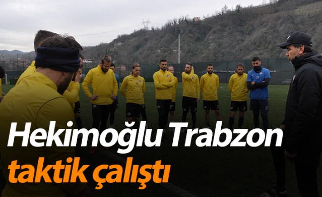 Hekimoğlu Trabzon taktik çalıştı 1