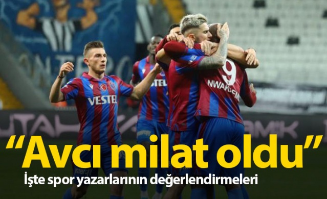 Spor yazarları Beşiktaş Trabzonspor maçını değerlendirdi. 15 Eylül 2022 1