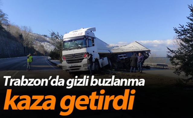 Trabzon'da gizli buzlanma kaza getirdi. 20 şUBAT 2021 1