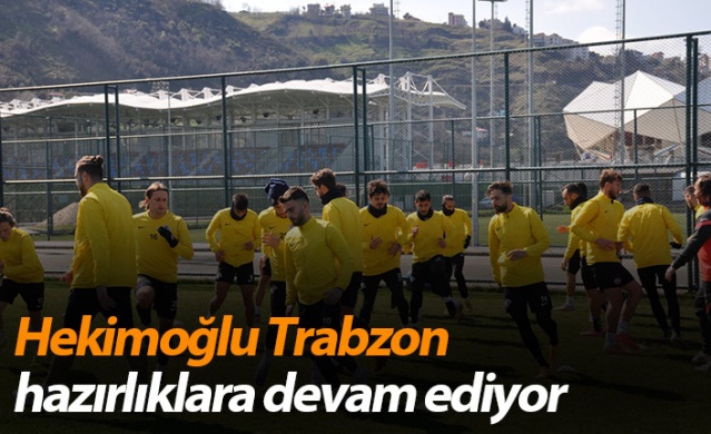 Hekimoğlu Trabzon hazırlıklara devam ediyor - 28 Mart 2021 1