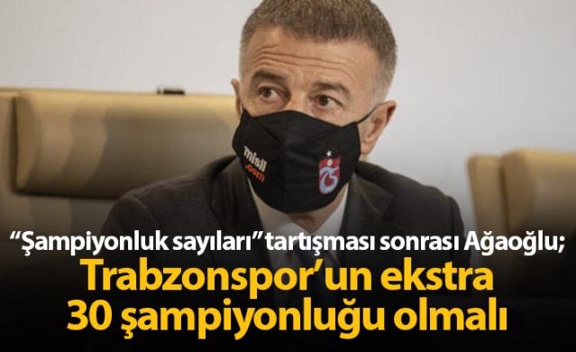 ‘Trabzonspor’un ekstra 30 şampiyonluğu olmalı’ 1