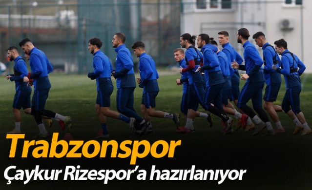 Trabzonspor Çaykur Rizespor maçı hazırlıklarına maçları 1