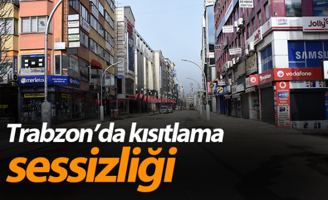 Trabzon'da kısıtlama sessizliği 1