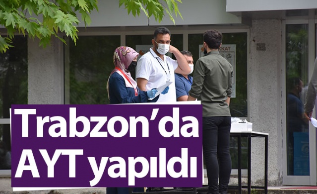 Trabzon'da AYT yapıldı 1