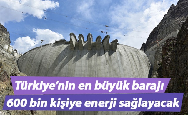 Türkiye’nin en büyük barajı 600 bin kişiye enerji sağlayacak 1