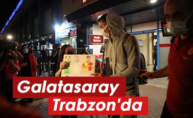 Galatasaray Trabzon'a geldi 1