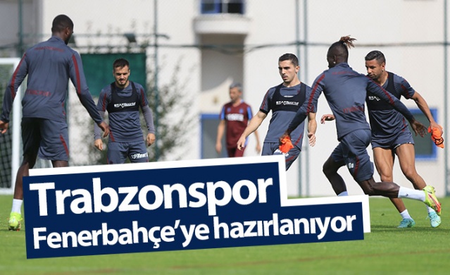 Trabzonspor Fenerbahçe'ye hazırlanıyor 1
