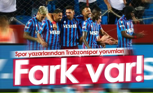 Spor yazarlarından Trabzonspor yorumu: Fark var 1