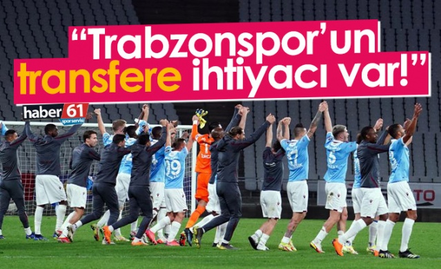 "Trabzonspor'un transfere ihtiyacı var" 1