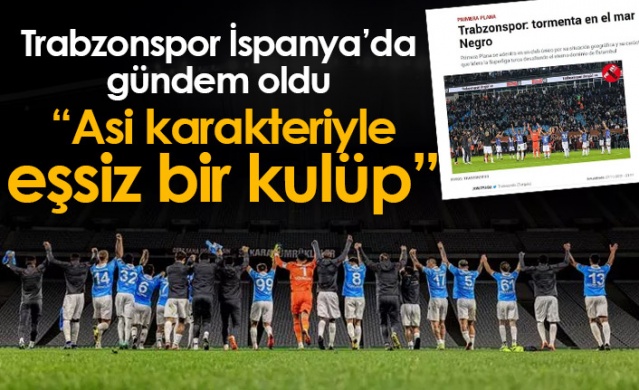 Trabzonspor İspanya'da gündem oldu "Asi karakteriyle eşsiz bir kulüp" 1