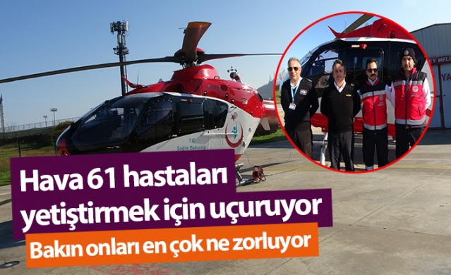 Trabzon'da Hava 61 hastaları yetiştirmek için uçuruyor 1
