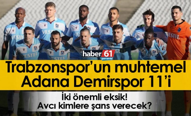 Trabzonspor'un muhtemel Adana Demirspor 11'i 1