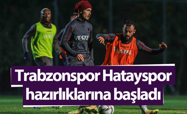 Trabzonspor Hatayspor hazırlıklarına başladı 1