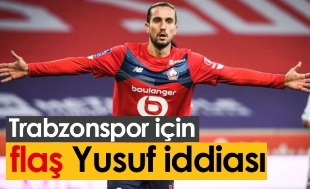 Trabzonspor için flaş Yusuf Yazıcı iddiası 1