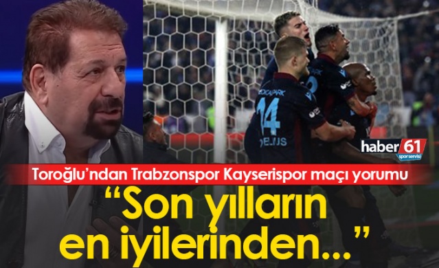 Erman Toroğlu’ndan Trabzonspor Kayserispor maçı yorumu. Foto Galeri 1