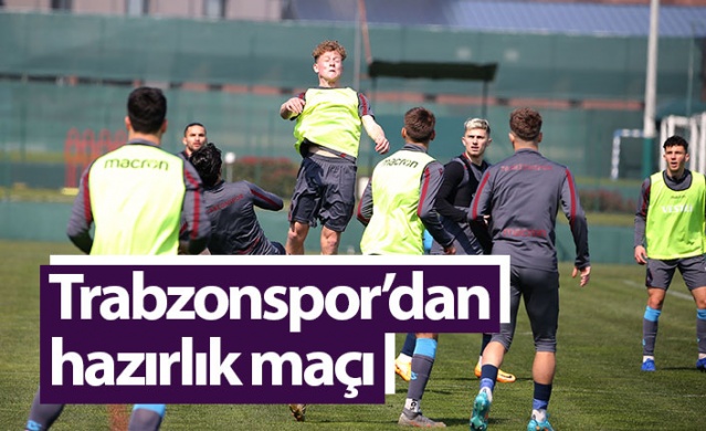 Trabzonspor'dan hazırlık maçı. Foto Haber 1