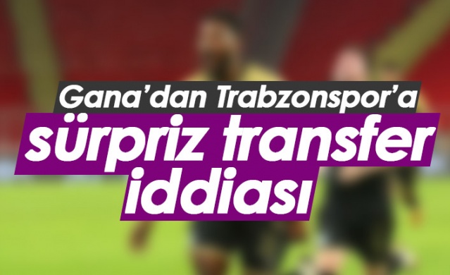 Gana'dan Trabzonspor'a sürpriz transfer iddiası. Foto Haber 1