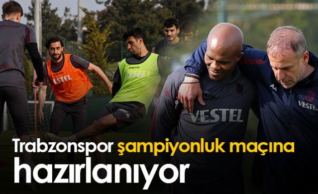 Trabzonspor şampiyonluk maçına hazırlanıyor. Foto Haber 1