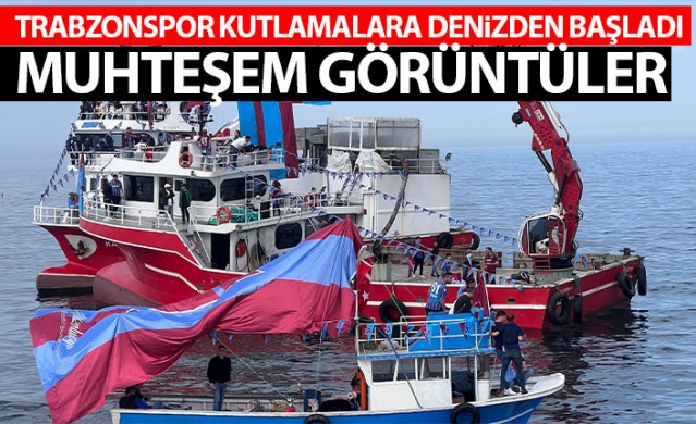 Trabzonspor kutlamalara denizden başladı! Muhteşem görüntüler. Foto Haber 1