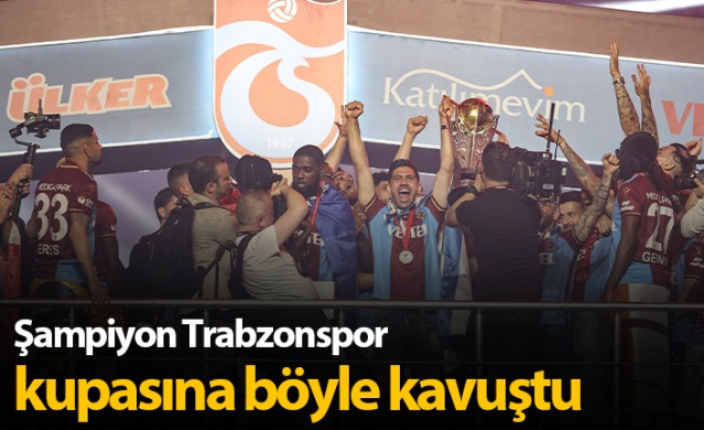 Şampiyon Trabzonspor kupasına kavuştu. Foto Haber 1