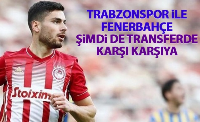 Trabzonspor ile Fenerbahçe şimdi de transferde karşı karşıya. Foto Haber 1