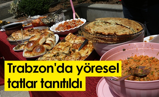 Trabzon'da yöresel tatlar tanıtıldı 1