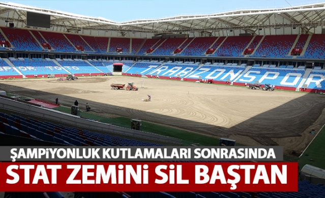 Şampiyonluk kutlamaları sonrası Trabzonspor'un stadı sil baştan yenileniyor. Foto Haber 1