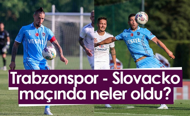Trabzonspor - Slovacko maçında neler oldu? Foto Haber 1