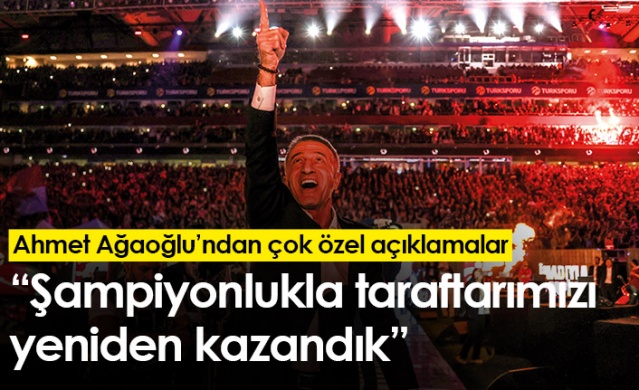 Ahmet Ağaoğlu: “Şampiyonlukla taraftarımızı yeniden kazandık” Foto Haber 1