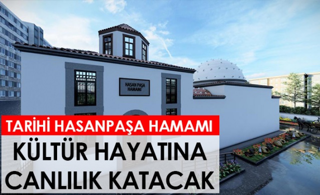 Tarihi Hasanpaşa Hamamı kültür ve sanat hayatına canlılık katacak. Foto Haber 1