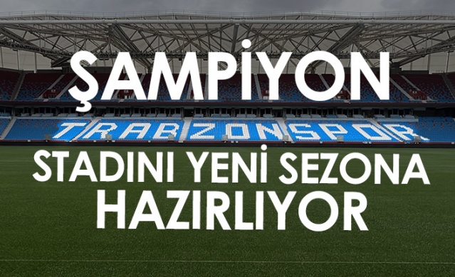 Trabzonspor'un stadyumu yeni sezona hazırlanıyor. Foto Haber 1