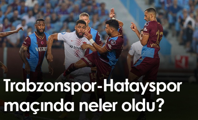Trabzonspor-Hatayspor maçında neler oldu? Foto Haber 1