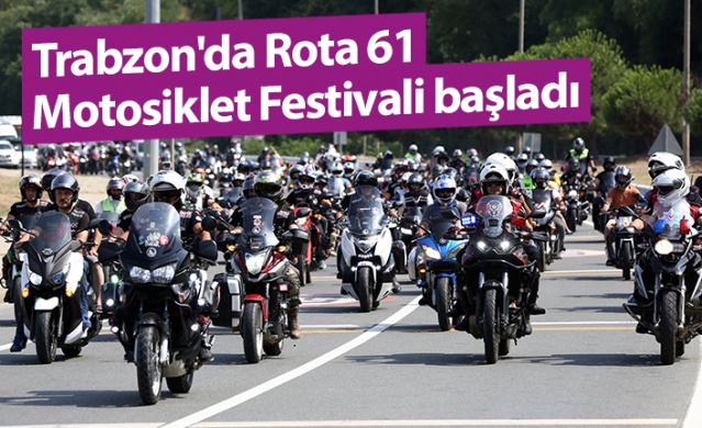 Trabzon'da Rota 61 Motosiklet Festivali başladı - Foto Haber 1